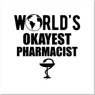 Pharmacist - World's Okayest Pharmacist Posters and Art